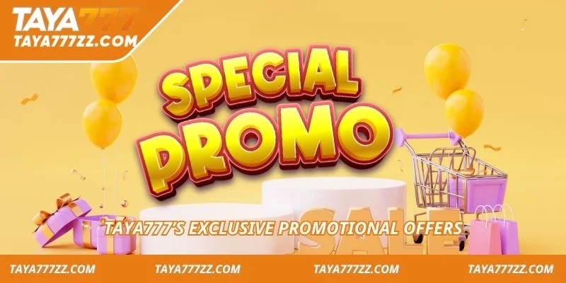 Ưu đãi khuyến mãi độc quyền của TAYA777