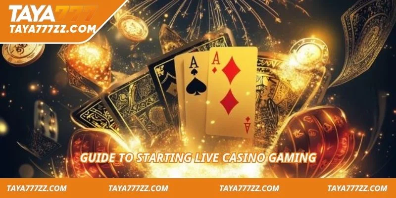 Guide to starting live casino gaming