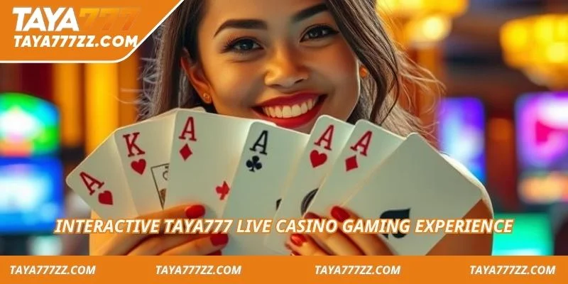 Interactive TAYA777 live casino gaming experience