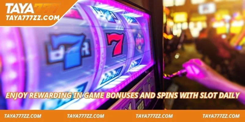 Enjoy rewarding in game bonuses and spins with Slot daily