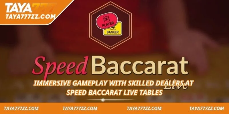 Immersive gameplay with skilled dealers at Speed Baccarat live tables