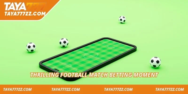 Thrilling football match betting moment