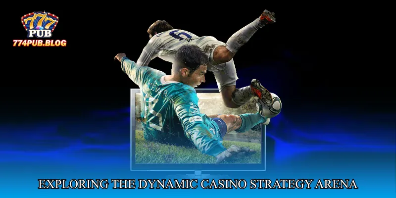 Exploring the Fundamentals of Dynamic Casino Strategy Arena