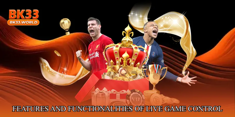 Features and Functionalities of Live Game Control Tracker