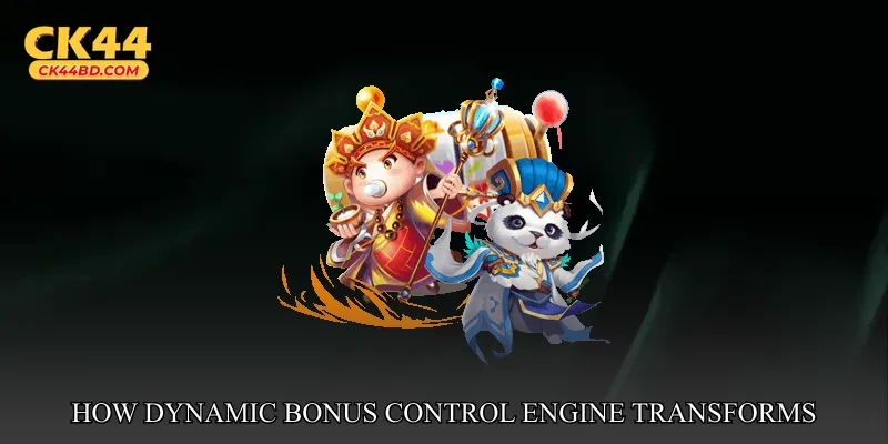 How Dynamic Bonus Control Engine Transforms Gameplay