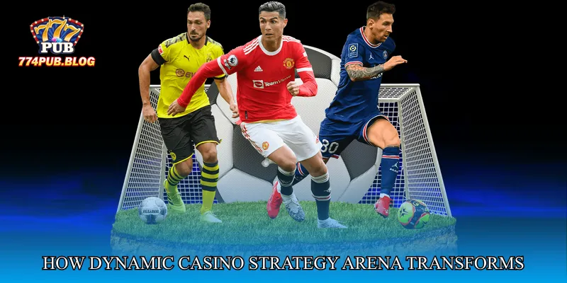 How Dynamic Casino Strategy Arena Transforms Your Gameplay