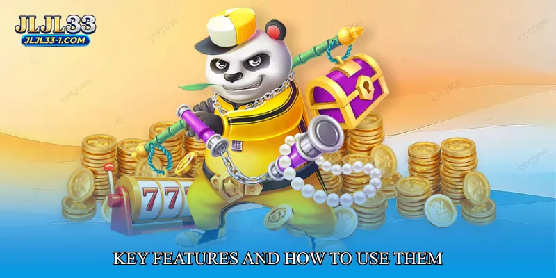 Key Features and How to Use Them