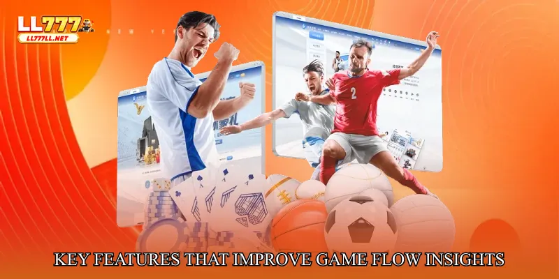Key Features That Improve Game Flow Insights