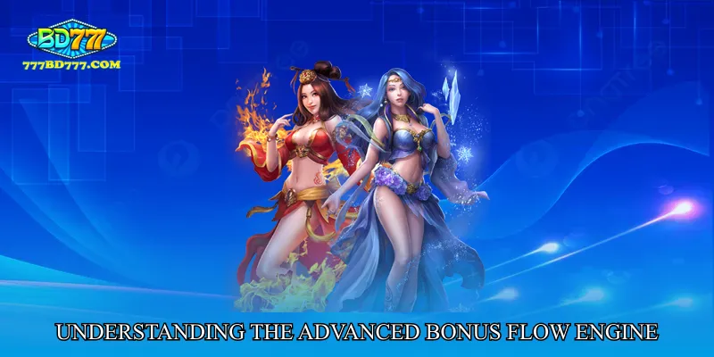 Understanding the Advanced Bonus Flow Engine