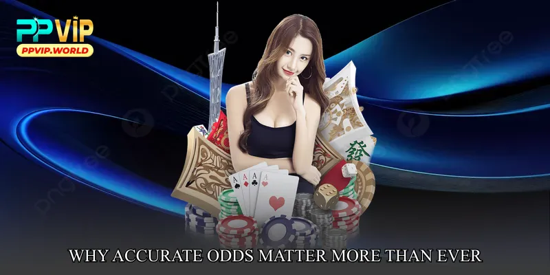 Why Accurate Odds Matter More Than Ever
