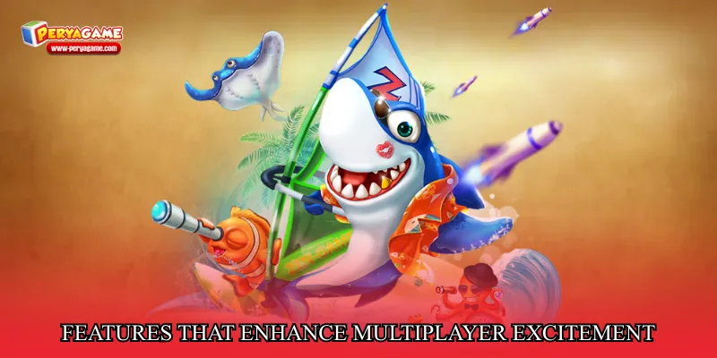 Features that enhance multiplayer excitement
