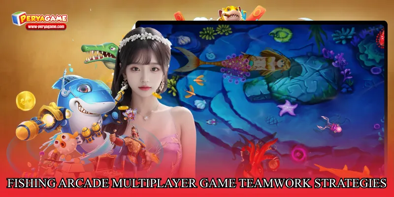 Fishing arcade multiplayer game teamwork strategies