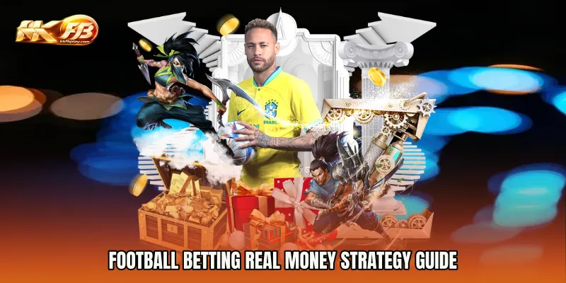 Football Betting real money Strategy Guide