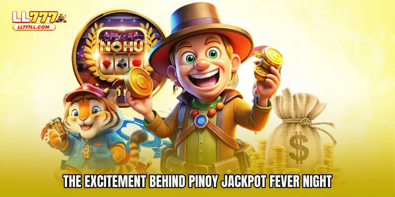 The Excitement Behind Pinoy Jackpot Fever Night