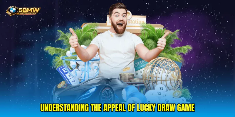 Understanding the Appeal of Lucky Draw Game