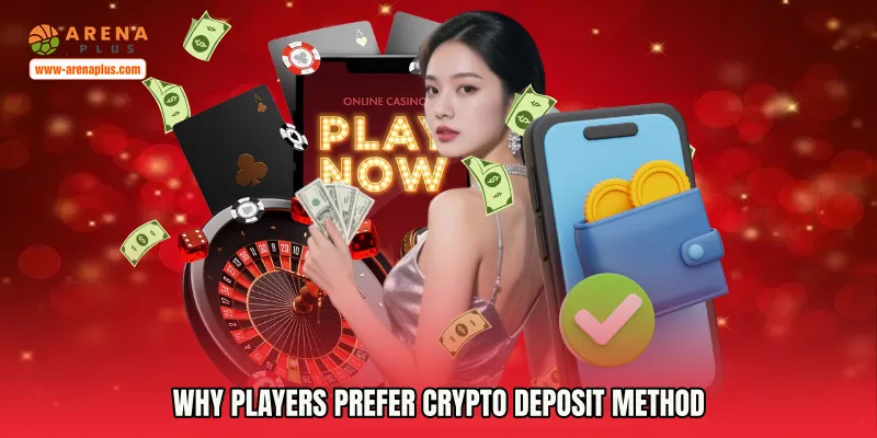 Why Players Prefer Crypto Deposit Method
